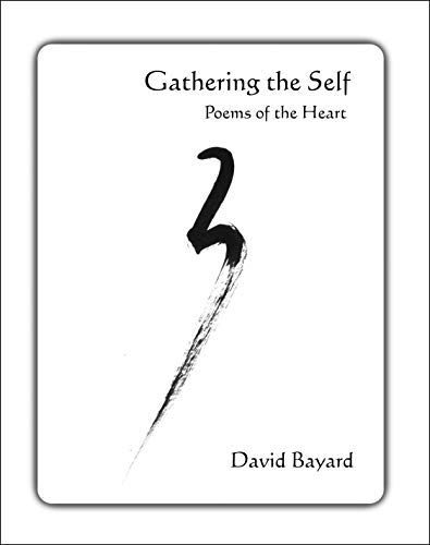 Gathering the Self: Poems from the Heart with Author David Bayard